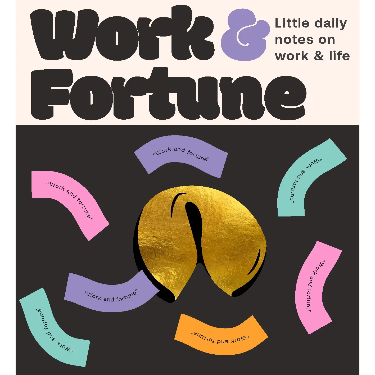 Fortune Cookies - Work & Fortune